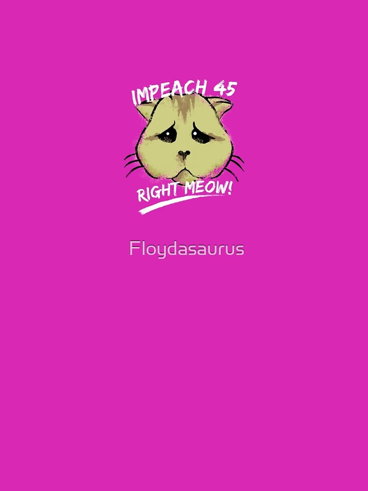Adorable Impeach 45 Trump Cat by Floydasaurus