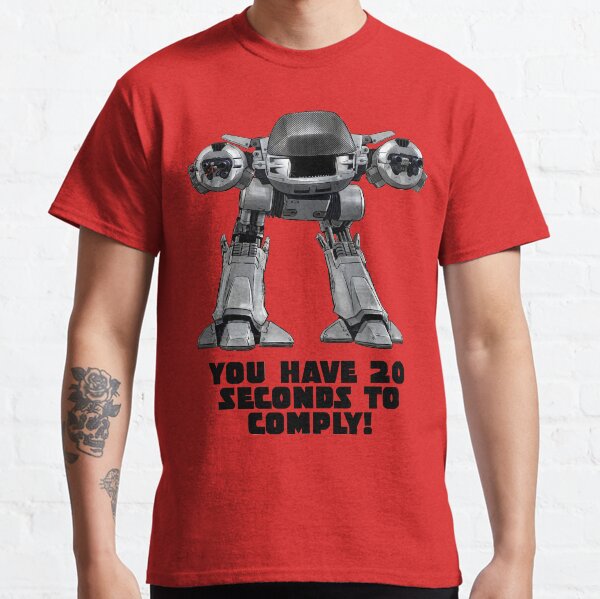 You Have 20 Seconds To Comply! Classic T-Shirt