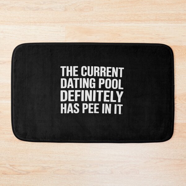 Item preview, The Current Dating Pool Definitely Has Pee in It designed and sold by Jadiantukora.