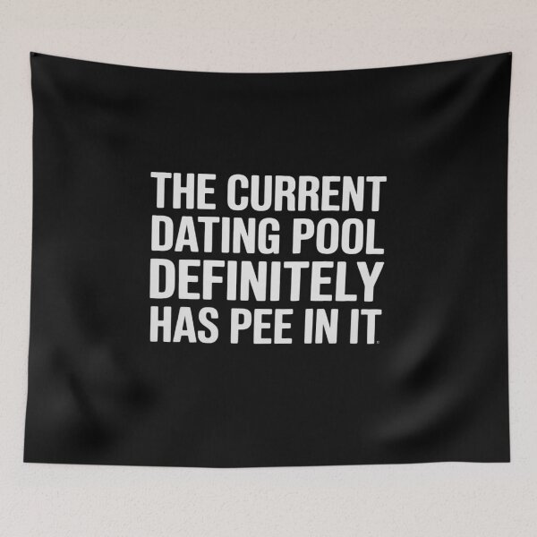 Item preview, The Current Dating Pool Definitely Has Pee in It designed and sold by Jadiantukora.