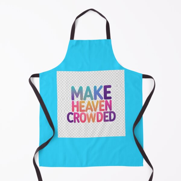 Item preview, Make Heaven Crowded designed and sold by Heavens Light.