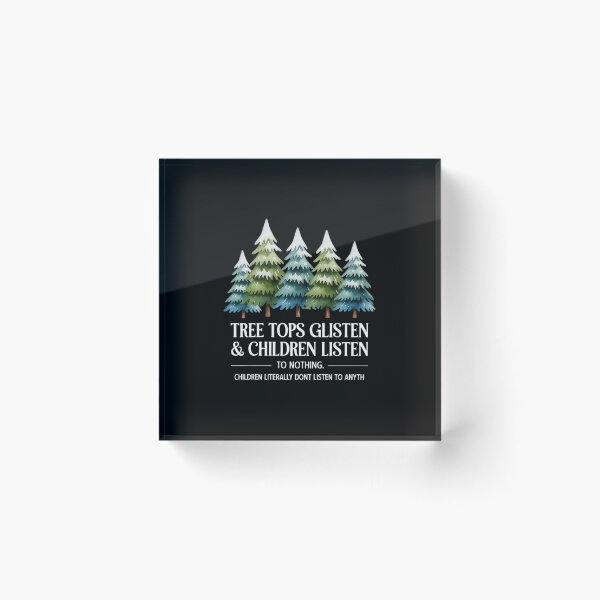 Item preview, Tree Tops Glisten Children Listen To Nothing, Christmas designed and sold by Idarmotar.