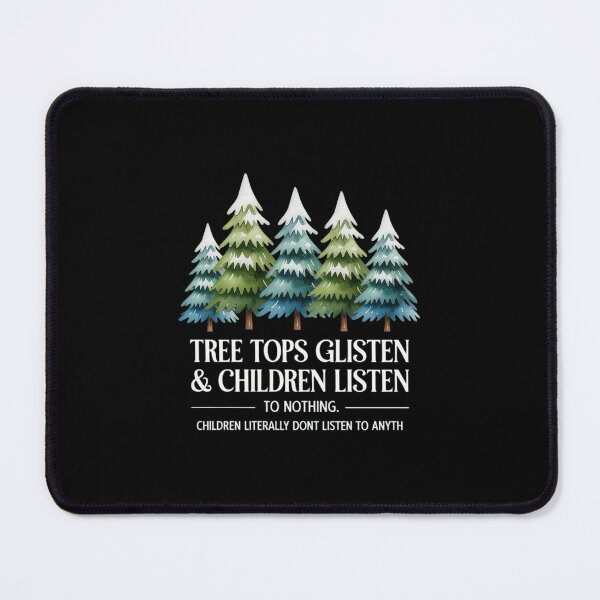 Item preview, Tree Tops Glisten Children Listen To Nothing, Christmas designed and sold by Idarmotar.