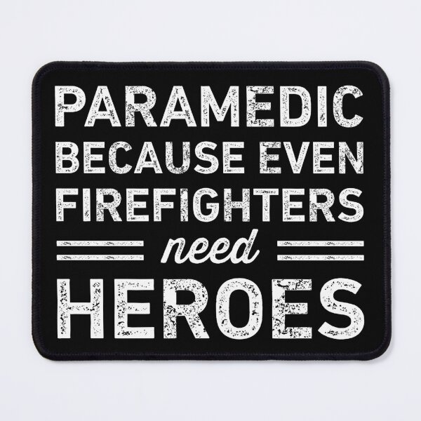 Item preview, Paramedic Because Firefighters Need Heroes Funny designed and sold by RareBunny.