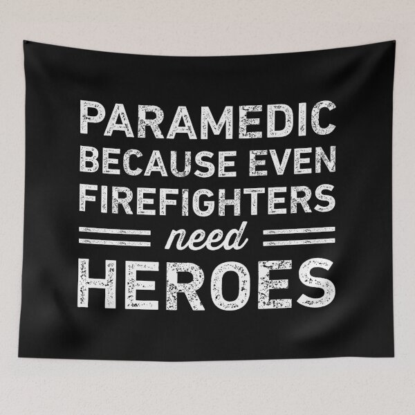 Item preview, Paramedic Because Firefighters Need Heroes Funny designed and sold by RareBunny.