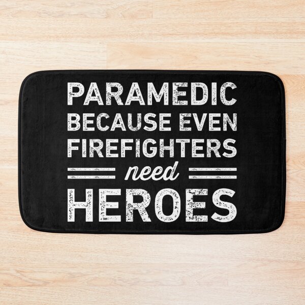 Item preview, Paramedic Because Firefighters Need Heroes Funny designed and sold by RareBunny.