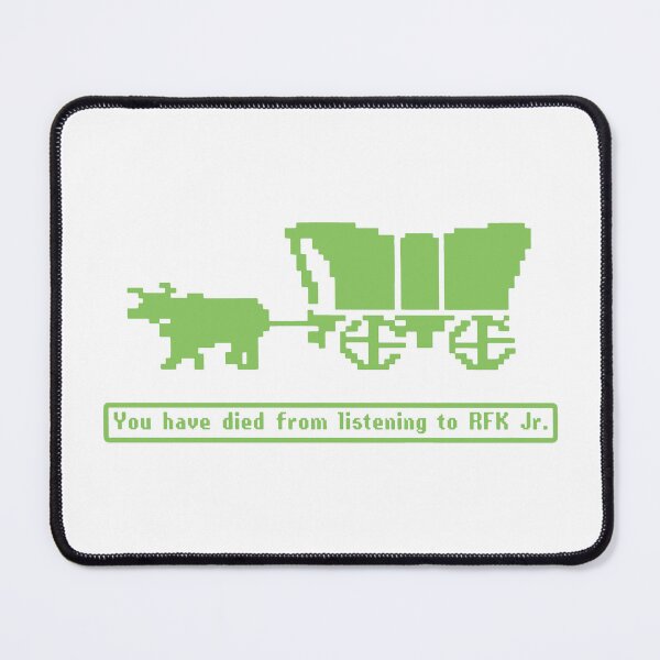 Item preview, Funny Political You Have Died from Listening to RFK Jr. Anti Trump MAHA Democrat  designed and sold by modoodles357.