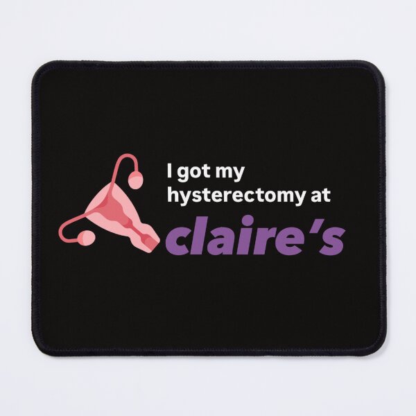 Item preview, Claire's Hysterectomy designed and sold by AbbysWorld's a Shop.