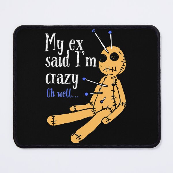 Item preview, My ex said I'm crazy. Oh well... Funny Voodoo Doll Halloween T-Shirt designed and sold by OldSkullDesigns.