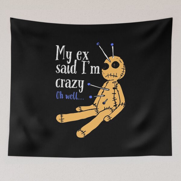 Item preview, My ex said I'm crazy. Oh well... Funny Voodoo Doll Halloween T-Shirt designed and sold by OldSkullDesigns.