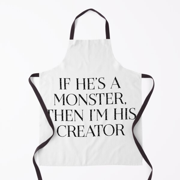 Item preview, If he’s a monster, then I’m his creator designed and sold by Aakanksha97.