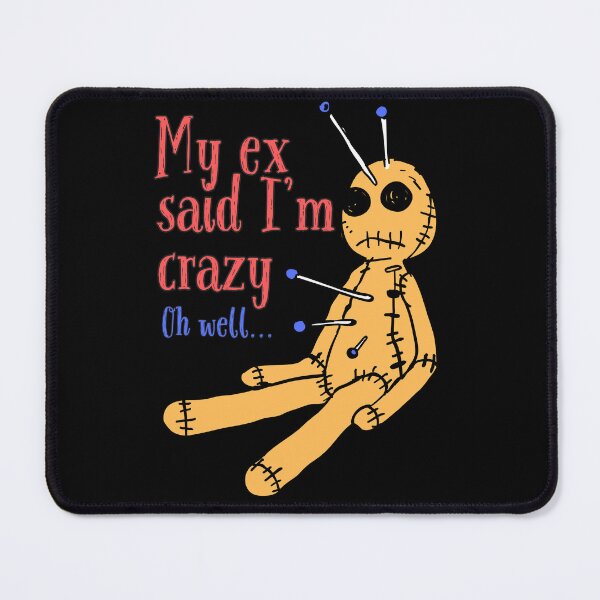 Item preview, My ex said I'm crazy. Oh well... Funny Voodoo Doll Halloween T-Shirt designed and sold by OldSkullDesigns.