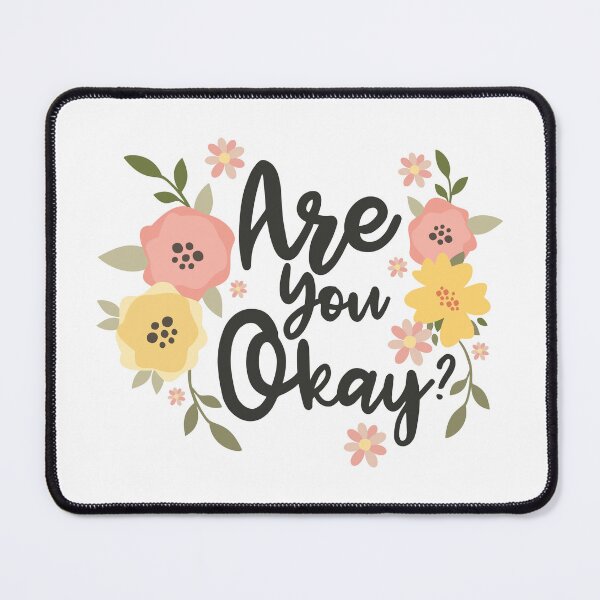 Item preview, Are You Okay - Floral Positive Message – Kindness Quote designed and sold by chillaxcats.