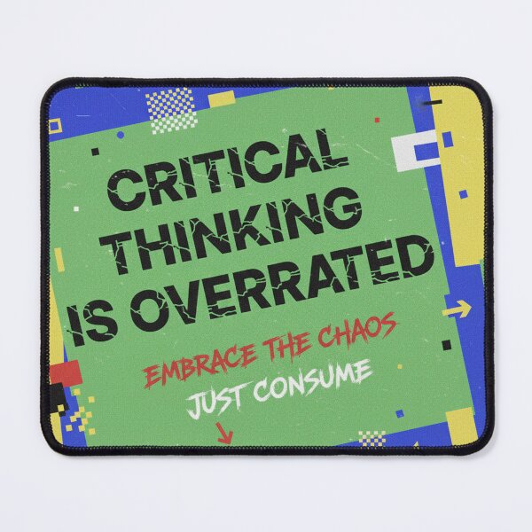Item preview,  Critical Thinking is over rated. designed and sold by J0TEE.