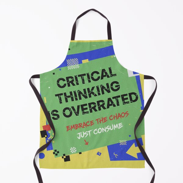 Item preview,  Critical Thinking is over rated. designed and sold by J0TEE.