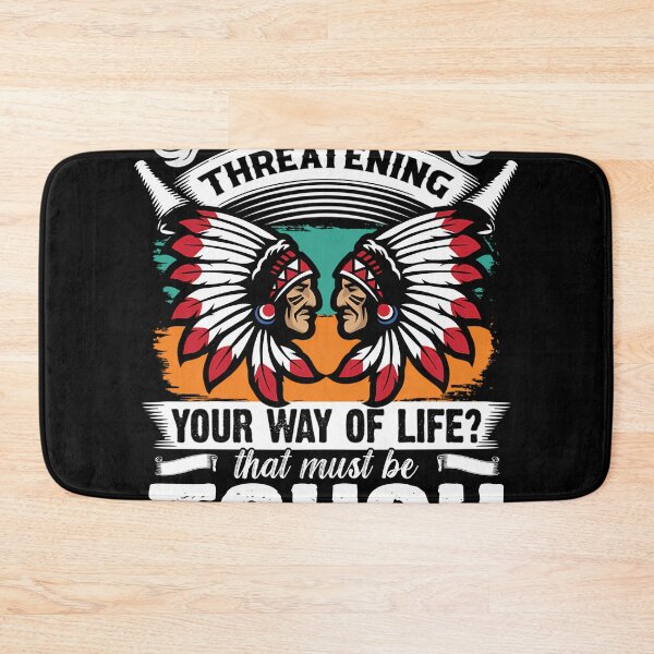 Item preview,  Immigrants Threatening Your Way Life That Must Be Tough - Native American designed and sold by MICHSON.