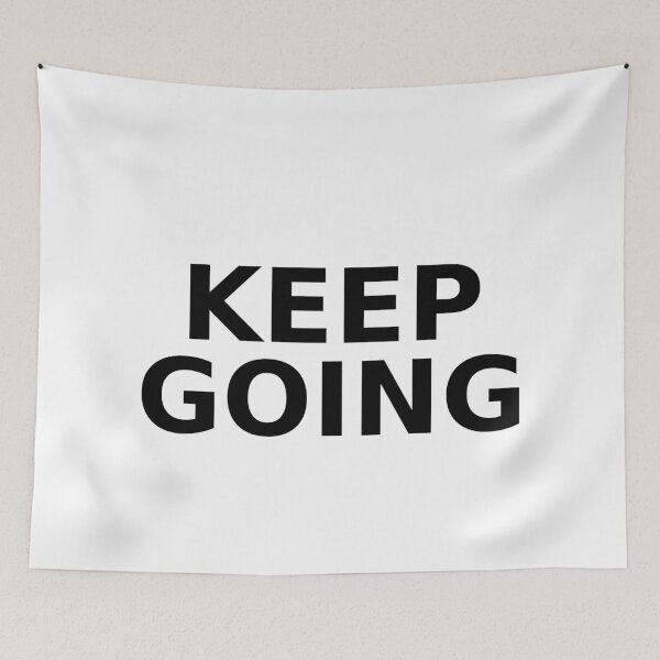 Item preview, KEEP GOING designed and sold by WelkinUniversal.