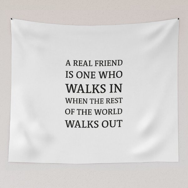 Item preview, A real friend is one who walks in when the rest of the world walks out designed and sold by Inspirationmotivation.