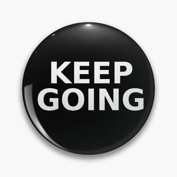 Item preview, KEEP GOING designed and sold by WelkinUniversal.
