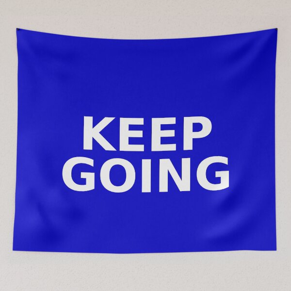 Item preview, KEEP GOING designed and sold by WelkinUniversal.