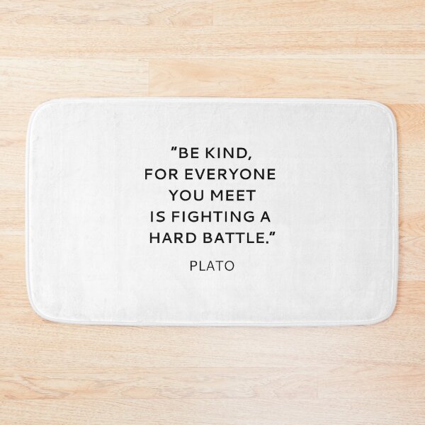Item preview, 'Be kind, for everyone you meet is fighting a hard battle - Plato inspirational quote designed and sold by Inspirationmotivation.
