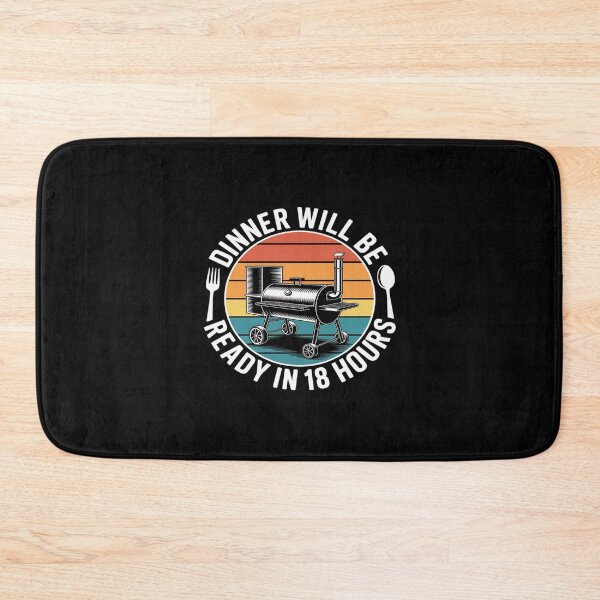 Item preview, Dinner Will Be Ready in 18 Hours BBQ Smoker Humor designed and sold by petrichorsworld.
