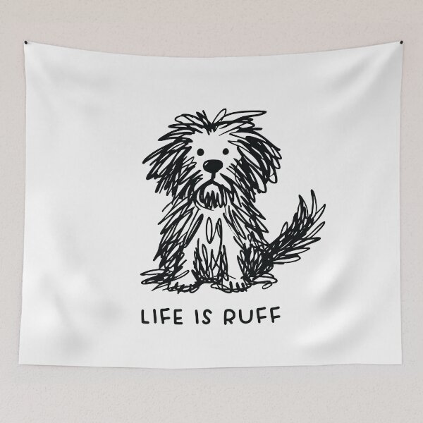 Item preview, Life Is Ruff – Funny Scruffy Messy Dog Sketch Illustration - Dog Memes designed and sold by station-one.