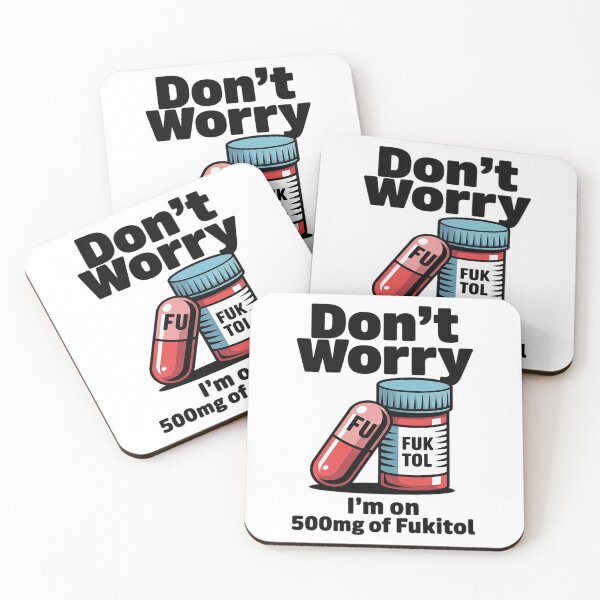 Item preview, Don't Worry I'm On 500mg Of Fukitol Funny Sarcastic designed and sold by BlackStars3Neon.
