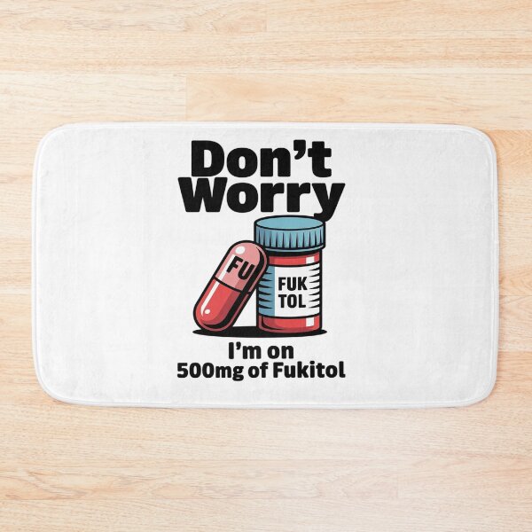 Item preview, Don't Worry I'm On 500mg Of Fukitol Funny Sarcastic designed and sold by BlackStars3Neon.