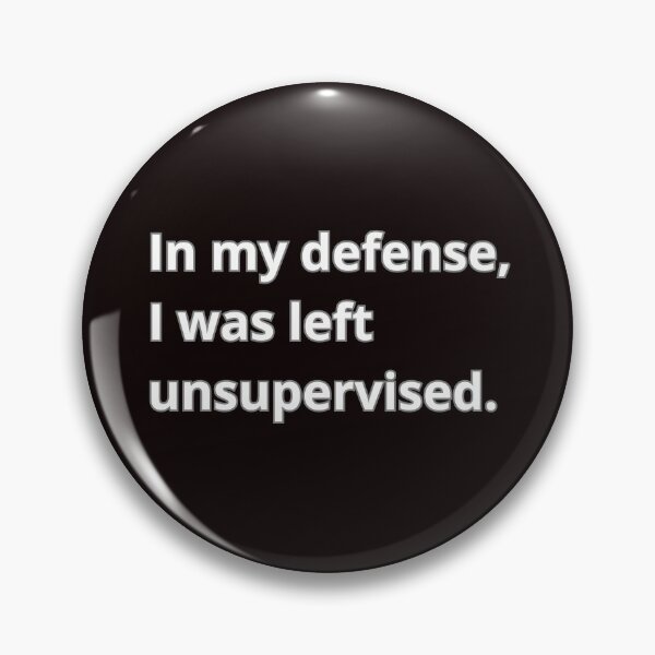 Item preview, In my defense, I was left unsupervised  designed and sold by Agu210.
