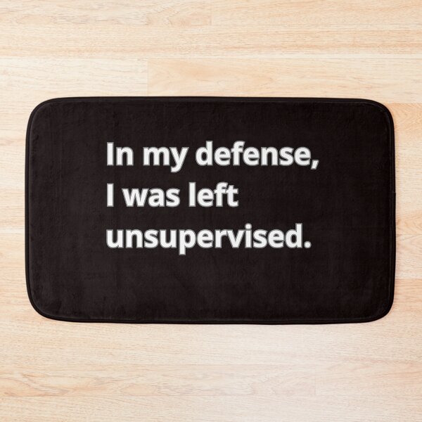 Item preview, In my defense, I was left unsupervised  designed and sold by Agu210.