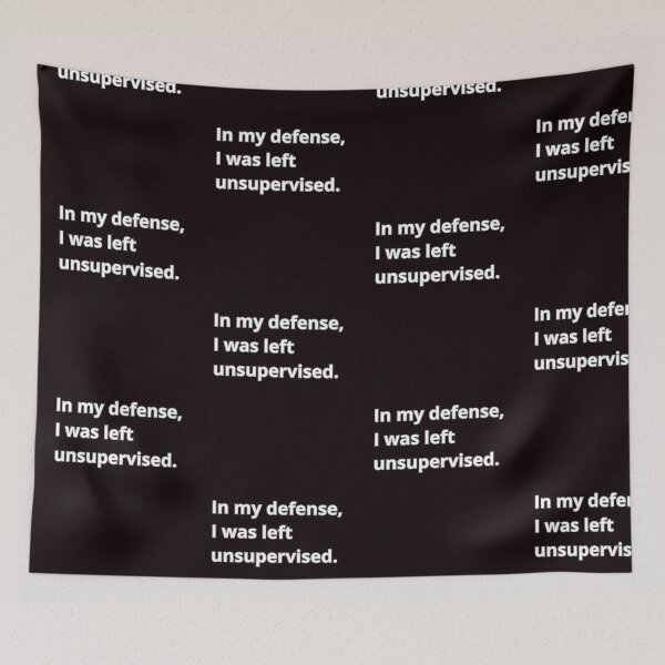 Item preview, In my defense, I was left unsupervised  designed and sold by Agu210.