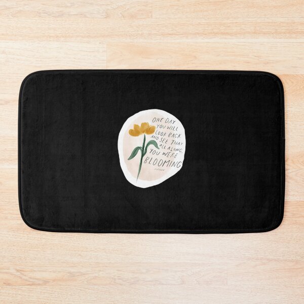 Item preview, One day you will look back and see that all along you were blooming  	 designed and sold by auaigepauov72.
