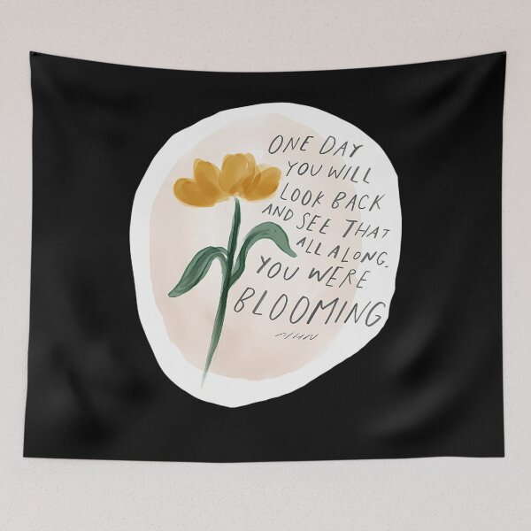 Item preview, One day you will look back and see that all along you were blooming  	 designed and sold by auaigepauov72.
