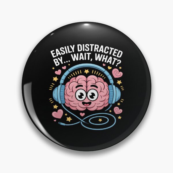 Item preview, Easily Distracted by Wait What Funny ADHD Sayings designed and sold by KingsLife1994.