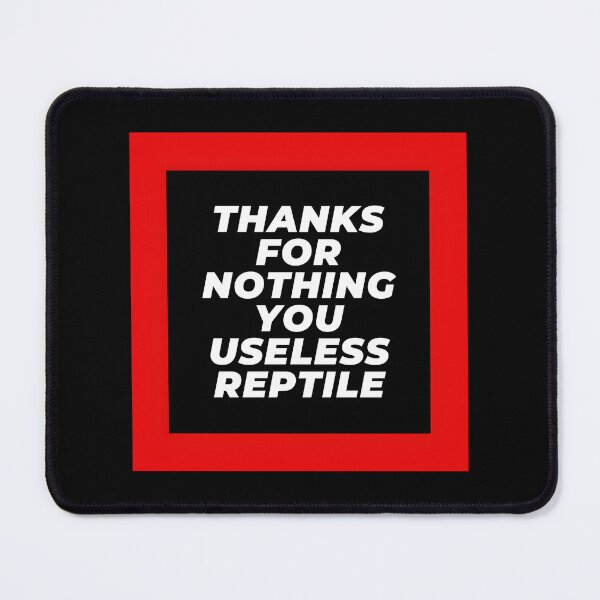 Item preview, Thanks For Nothing You Useless Reptile Classic 		 designed and sold by jlocpzaeuwc53.