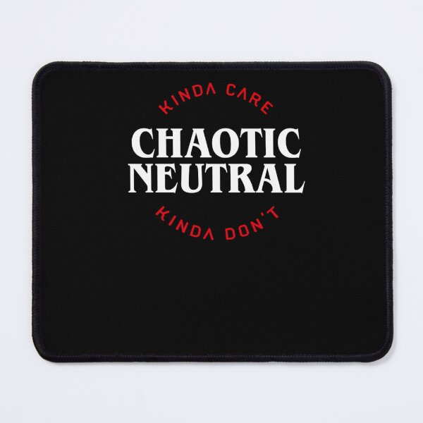 Item preview, Funny Chaotic Neutral Align t Kinda Care Kinda Don't Tabletop RPG Addict designed and sold by gizxlngv44.