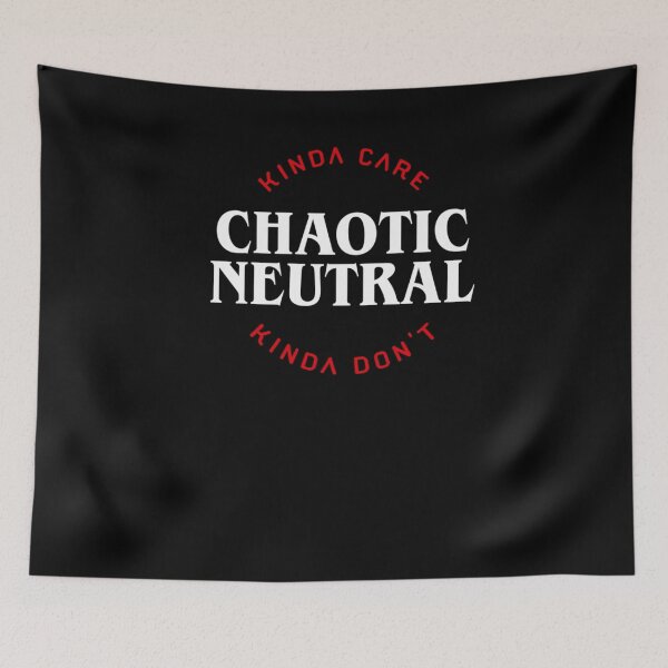 Item preview, Funny Chaotic Neutral Align	t Kinda Care Kinda Don't Tabletop RPG Addict  	 designed and sold by gizxlngv44.