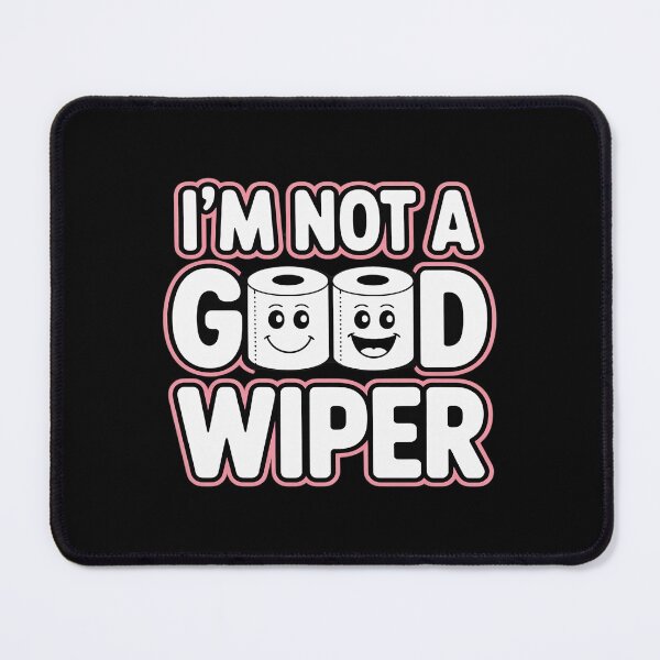 Item preview, Embarrassing I'M Not A Good Wiper Humor designed and sold by Jadiantukora.