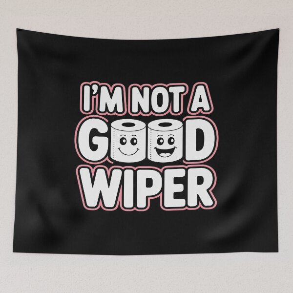 Item preview, Embarrassing I'M Not A Good Wiper Humor designed and sold by Jadiantukora.