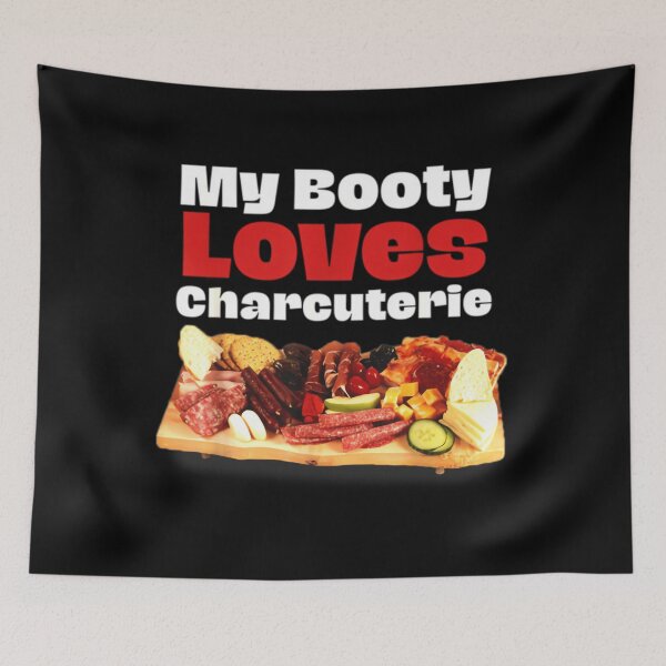 Item preview, My Booty Loves Charcuterie 		 designed and sold by wvbkmgfb59.