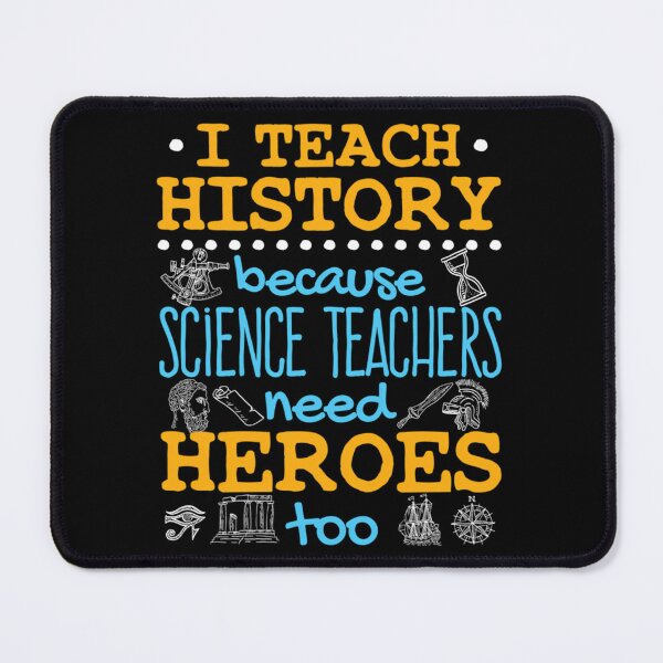 Item preview, History Teacher I Teach History Because Science Teachers Need Heroes Too designed and sold by qcajhurvq73.