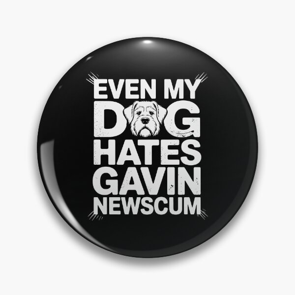 Item preview, Even My Dog Hates Gavin Newscum Design designed and sold by August4Laughs25.