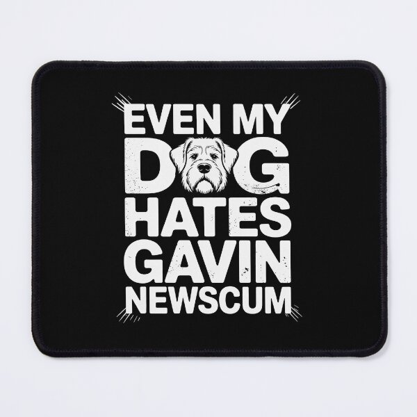 Item preview, Even My Dog Hates Gavin Newscum Design designed and sold by August4Laughs25.