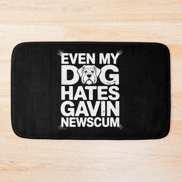 Item preview, Even My Dog Hates Gavin Newscum Design designed and sold by August4Laughs25.
