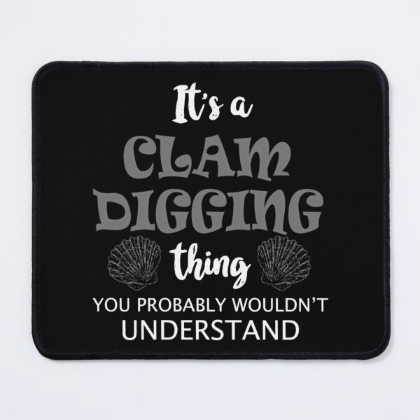 Item preview, It's A Clam Digging Thing  	 designed and sold by pptloxaoc21.