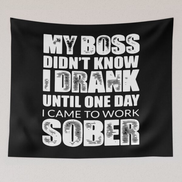 Item preview, My Boss Didn't Know I Drank Until One Day I Came	 designed and sold by wvbkmgfb59.