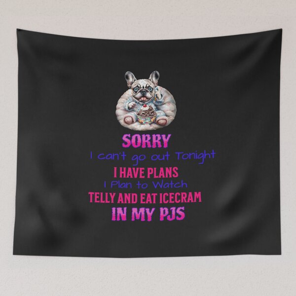 Item preview, French Bulldog Sorry I Can't Go Out Tonight | Funny Introvert PJs Telly & Ice Cream Homebody Comfort  designed and sold by ArtisticDesignsbyLinda.