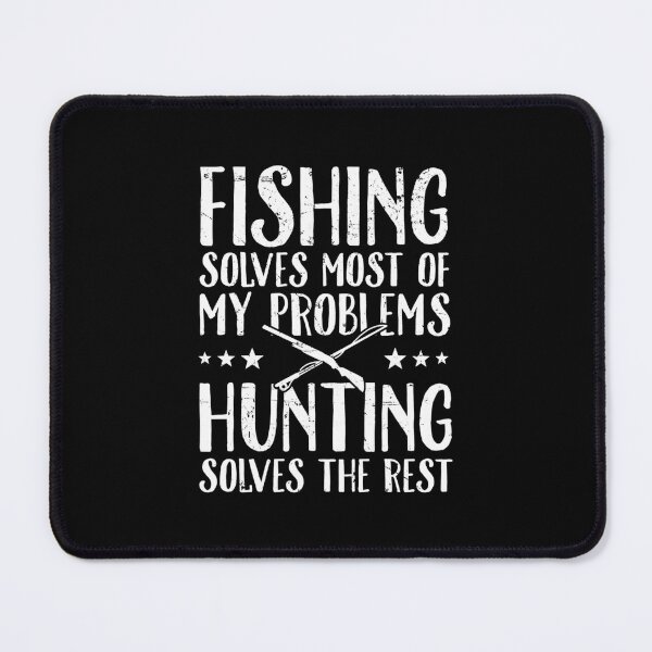Item preview, Fishing solves most of my problems hunting solves the rest - Fisherman  	 designed and sold by aatovbdtlmj2.