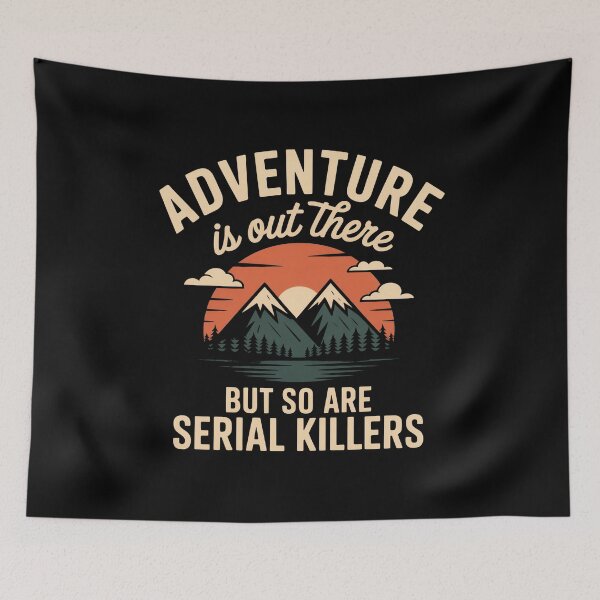 Item preview, Adventure Is Out There Serial Killers designed and sold by MooonTees.